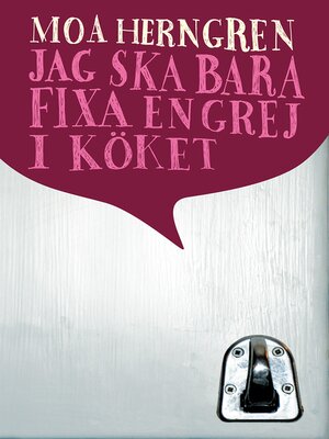 cover image of Jag ska bara fixa en grej i köket